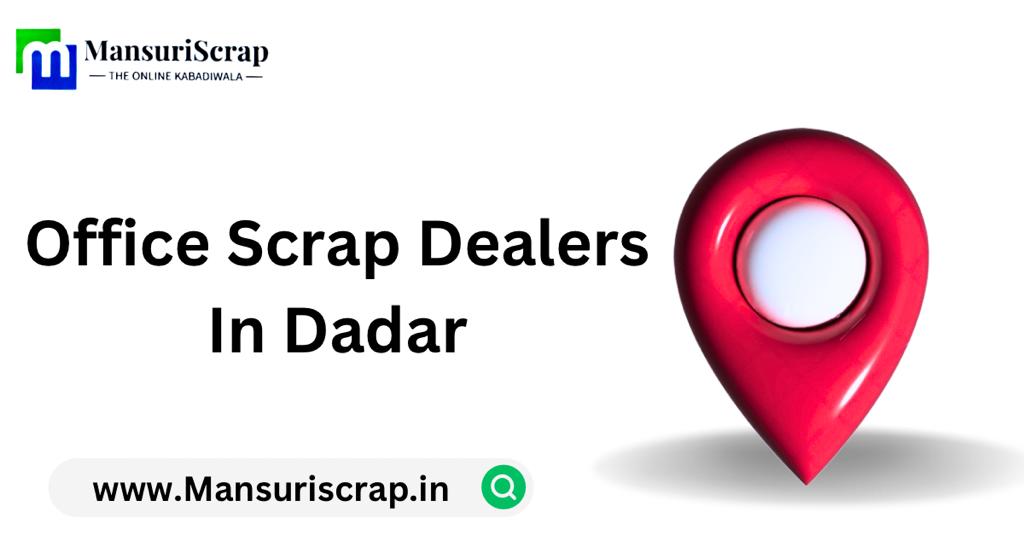 Office Scrap Dealer In Dadar