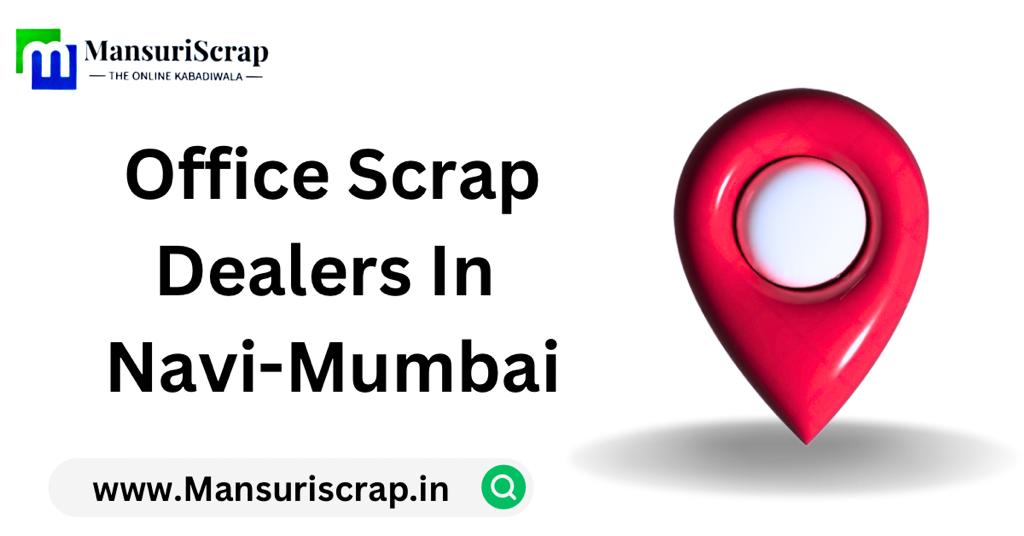 office scrap dealer in Navi-Mumbai