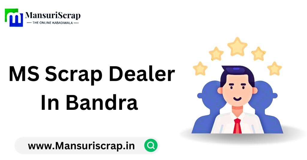 MS Scrap Dealer in Bandra