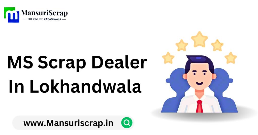 MS Scrap Dealer in Lokhandwala